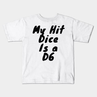 My dice hit is a D6 Kids T-Shirt